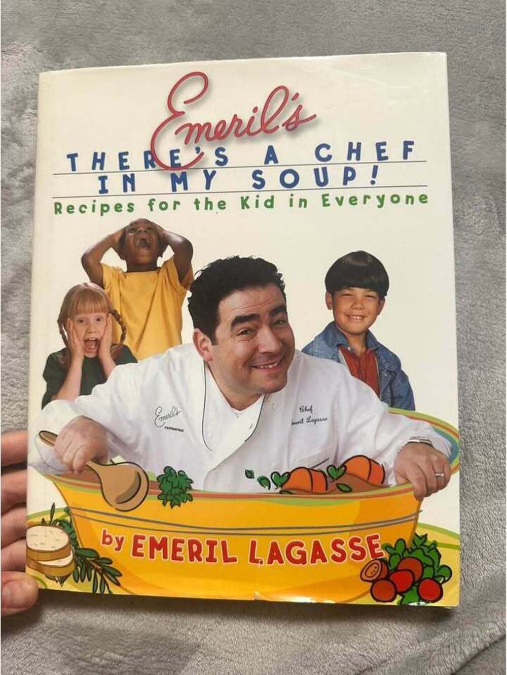 Emeril's There's a Chef in My Soup! Recipes for the Kid in Everyone Emeril Lagas